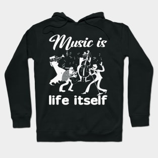 Music is Life Itself Hoodie